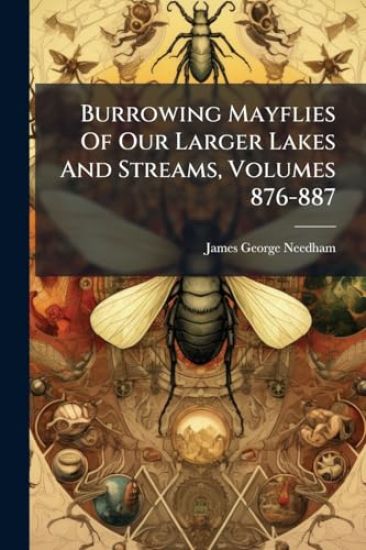 Burrowing Mayflies Of Our Larger Lakes And Streams, Volumes 876-887