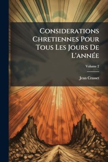 Considerations Chretiennes Pour Tous Les Jours De L'annÃ(c)e