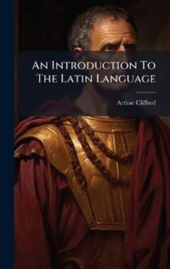 An Introduction To The Latin Language