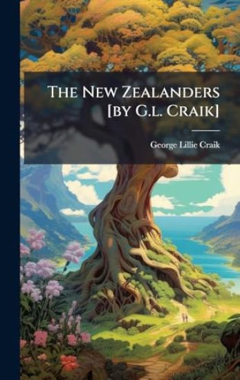 The New Zealanders [by G.l. Craik]