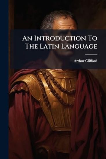 An Introduction To The Latin Language