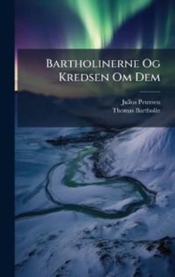 Bartholinerne Og Kredsen Om Dem