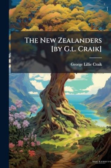 The New Zealanders [by G.l. Craik]