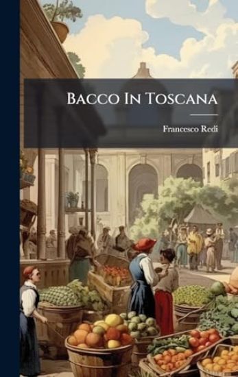 Bacco In Toscana
