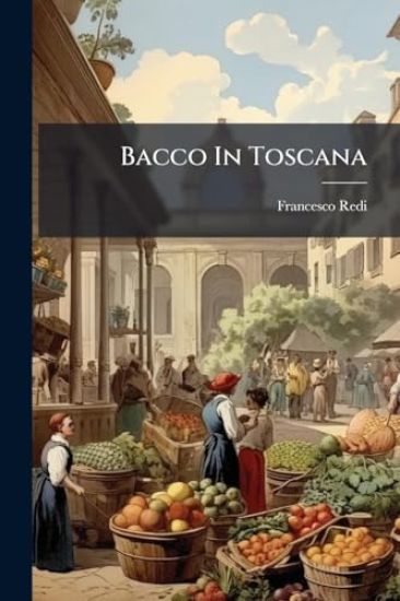 Bacco In Toscana