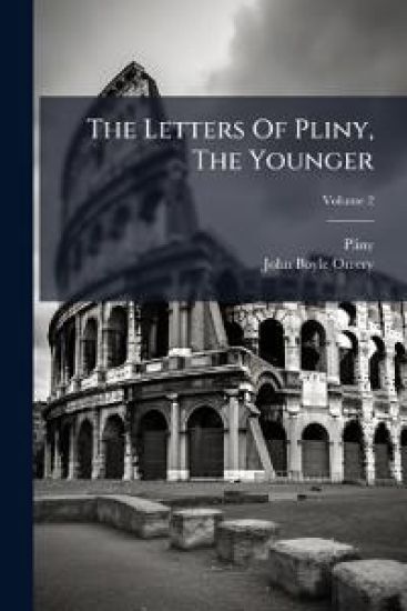 The Letters Of Pliny, The Younger