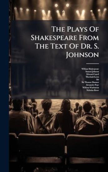 The Plays Of Shakespeare From The Text Of Dr. S. Johnson