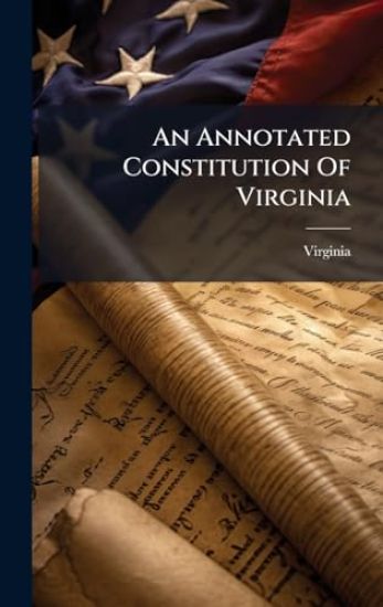 An Annotated Constitution Of Virginia