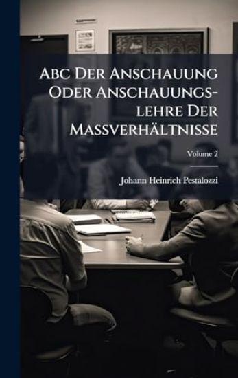 Abc Der Anschauung Oder Anschauungs-lehre Der MaÃ?verhältnisse