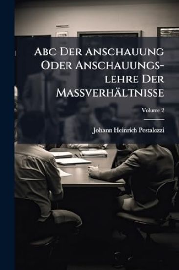 Abc Der Anschauung Oder Anschauungs-lehre Der MaÃ?verhältnisse