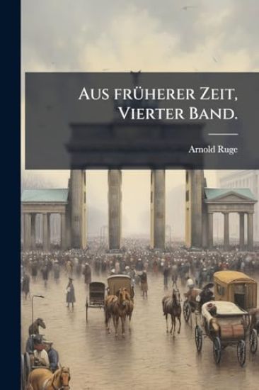 Aus frÃ1/4herer Zeit, Vierter Band.