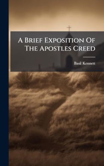 A Brief Exposition Of The Apostles Creed