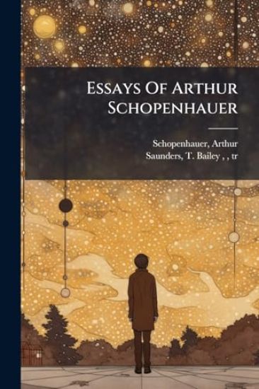 Essays Of Arthur Schopenhauer