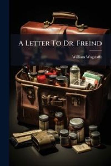 A Letter To Dr. Freind