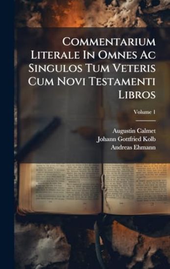 Commentarium Literale In Omnes Ac Singulos Tum Veteris Cum Novi Testamenti Libros