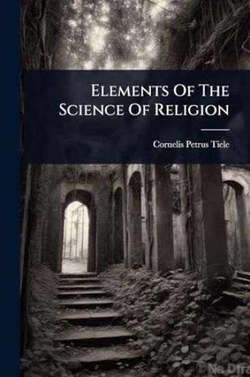 Elements Of The Science Of Religion