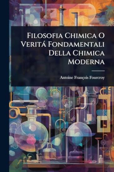 Filosofia Chimica O Verità Fondamentali Della Chimica Moderna