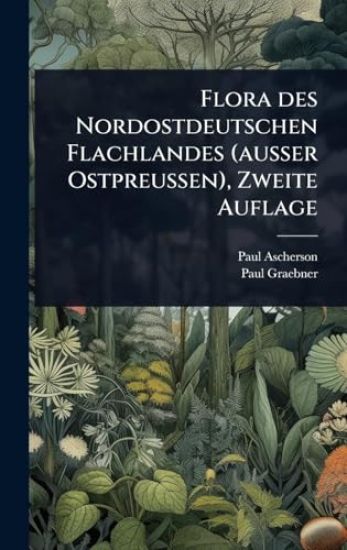 Flora des Nordostdeutschen Flachlandes (ausser Ostpreussen), Zweite Auflage