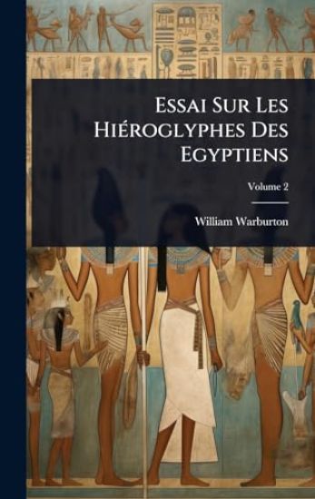 Essai Sur Les HiÃ(c)roglyphes Des Egyptiens
