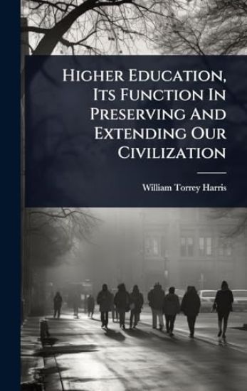 Higher Education, Its Function In Preserving And Extending Our Civilization