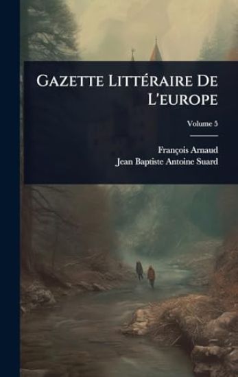 Gazette LittÃ(c)raire De L'europe