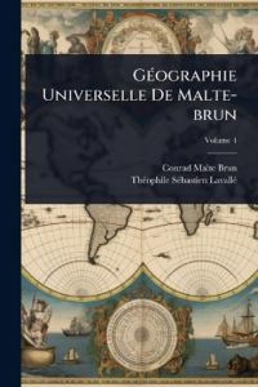 GÃ(c)ographie Universelle De Malte-brun