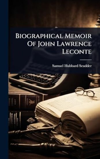 Biographical Memoir Of John Lawrence Leconte
