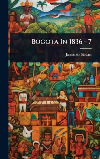 Bogota In 1836 - 7