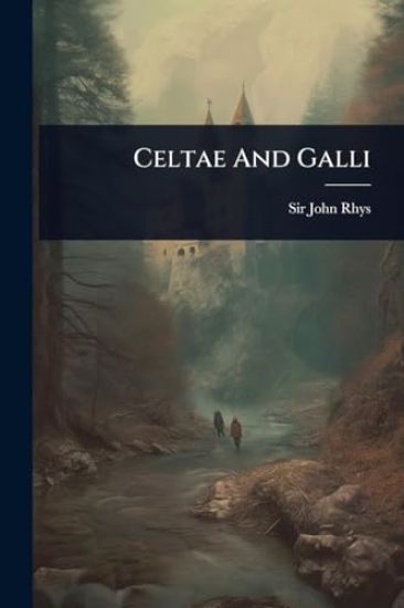 Celtae And Galli