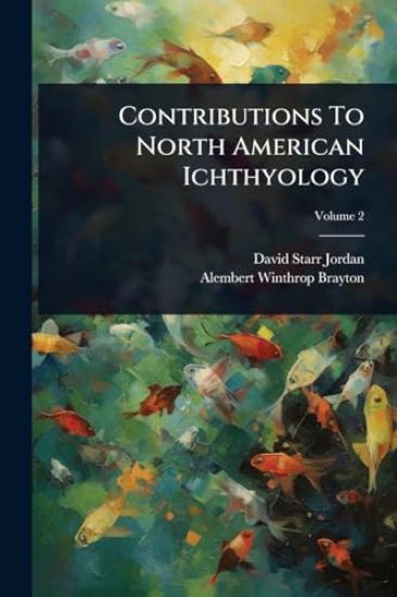 Contributions To North American Ichthyology