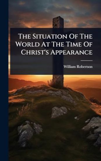 The Situation Of The World At The Time Of Christ's Appearance