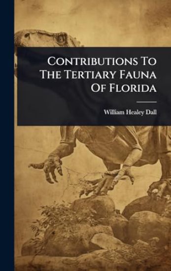 Contributions To The Tertiary Fauna Of Florida