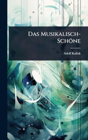 Das Musikalisch-Schöne