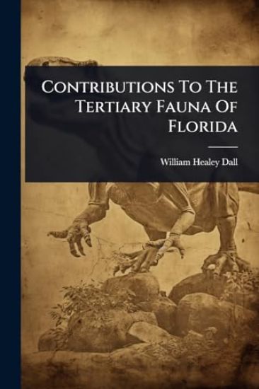 Contributions To The Tertiary Fauna Of Florida