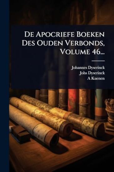 De Apocriefe Boeken Des Ouden Verbonds, Volume 46...
