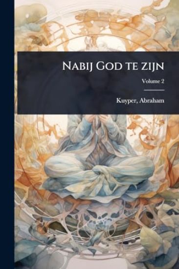 Nabij God te zijn