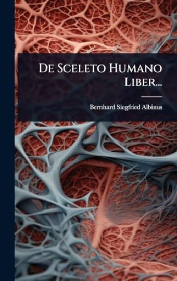 De Sceleto Humano Liber...