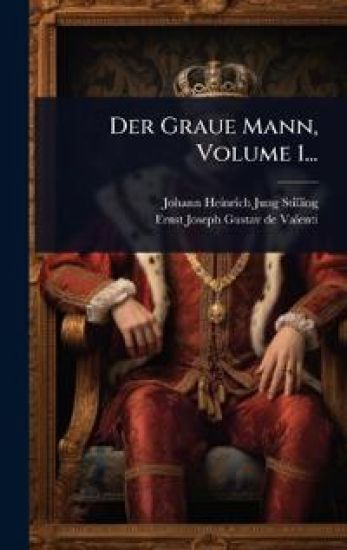 Der Graue Mann, Volume 1...
