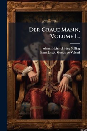 Der Graue Mann, Volume 1...