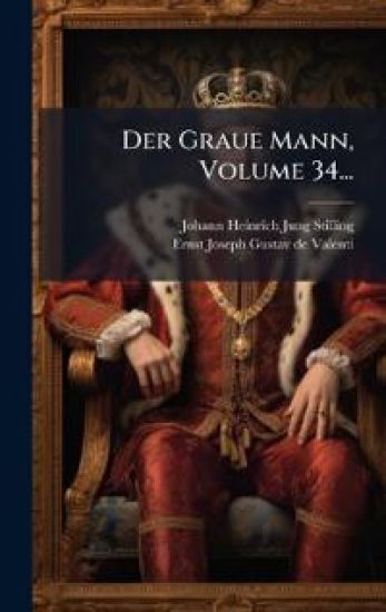 Der Graue Mann, Volume 34...