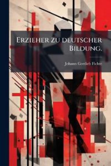 Erzieher zu deutscher Bildung.