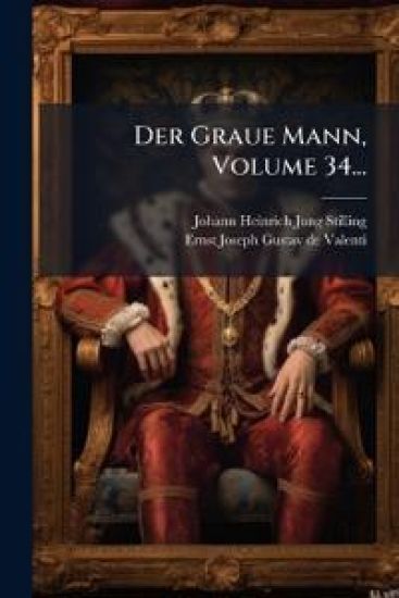 Der Graue Mann, Volume 34...