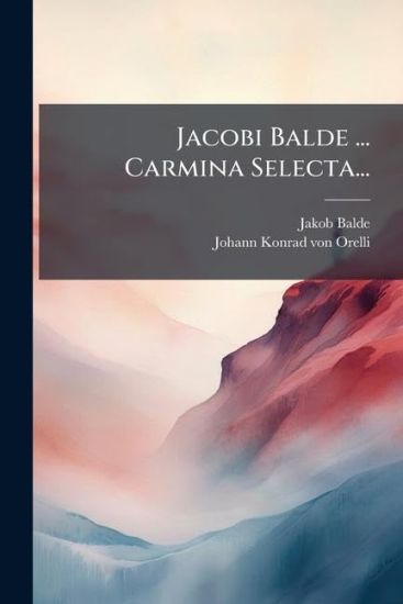 Jacobi Balde ... Carmina Selecta... – Jakob Balde, kirjan kansikuva