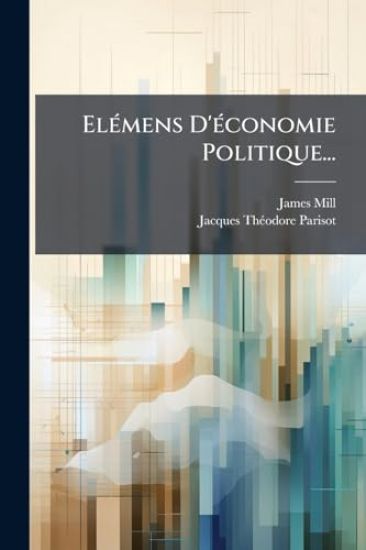 ElÃ(c)mens D'Ã(c)conomie Politique...