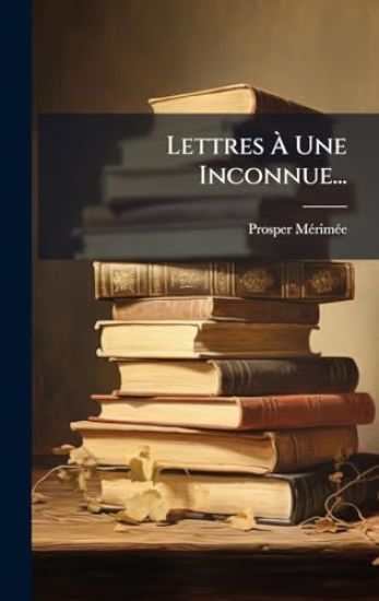Lettres Ã? Une Inconnue...