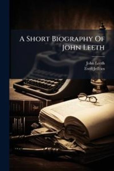 A Short Biography Of John Leeth