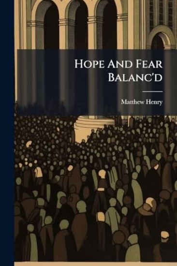 Hope And Fear Balanc'd