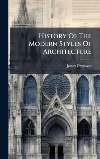 History Of The Modern Styles Of Architecture