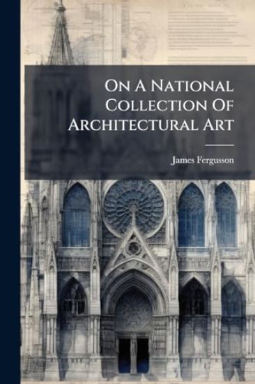 On A National Collection Of Architectural Art