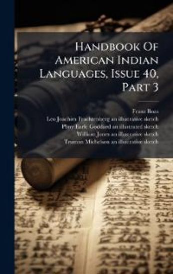 Handbook Of American Indian Languages, Issue 40, Part 3